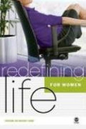 Redefining Life: For Women : a Navstudy Featuring the MESSAGE REMIX by Margaret Feinberg