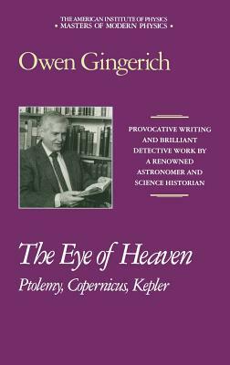 The Eye of Heaven: Ptolemy, Copernicus, Kepler by Owen Gingerich