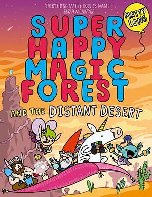 Super Happy Magic Forest and the Distant Desert by Matty Long