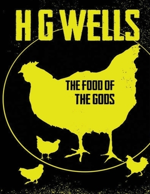 The Food of the Gods (Annotated) by H.G. Wells