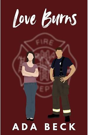 Love Burns: Lake Hill Mini Series: A Second Chance Firefighter Short Small Town Romance by Ada Beck