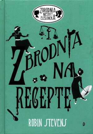 Zbrodnia na receptę by Robin Stevens