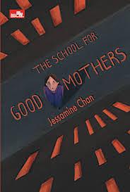 The School for Good Mothers by Jessamine Chan