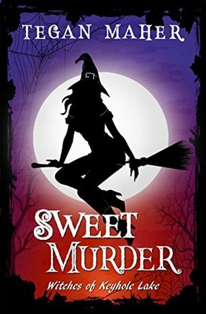 Sweet Murder by Tegan Maher