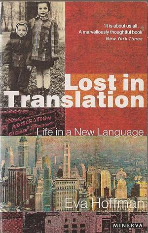 LOST IN TRANSLATION by Eva Hoffman, Eva Hoffman