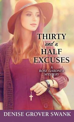 Thirty and a Half Excuses: A Rose Gardner Mystery by Denise Grover Swank
