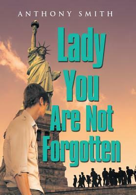 Lady You Are Not Forgotten by Anthony Smith
