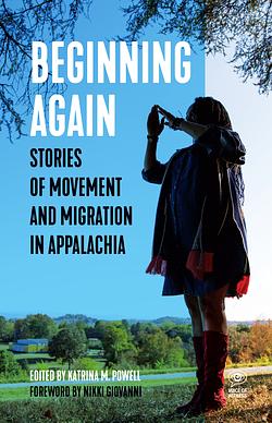 Beginning Again: Stories of Movement and Migration in Appalachia by Katrina M. Powell