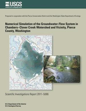 Numerical Simulation of the Groundwater-Flow System in the Chambers-Clover Creek Watershed and Vicinity, Pierce County, Washington by Kenneth H. Johnson, Mark E. Savoca