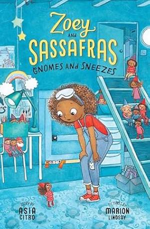 Gnomes and Sneezes: Zoey and Sassafras #10 by Asia Citro