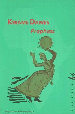 Prophets by Kwame Dawes