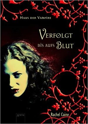 Verfolgt bis aufs Blut by Sonja Häußler, Rachel Caine