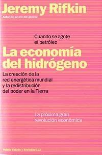La economía del hidrógeno: Cuando se acabe el petróleo by Jeremy Rifkin, Jeremy Rifkin