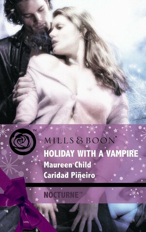 Holiday With A Vampire: Christmas Cravings/Fate Calls by Caridad Piñeiro, Maureen Child