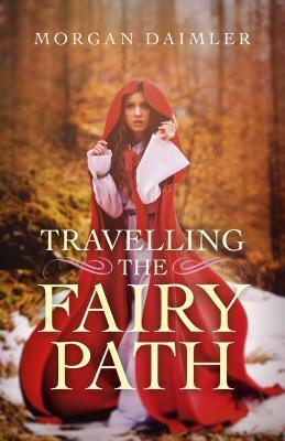 Travelling the Fairy Path by Morgan Daimler