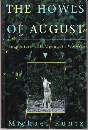 The Howls of August: Encounters with Algonquin Wolves by Michael Runtz