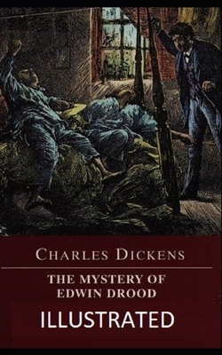 The Mystery of Edwin Drood Illustrated by Charles Dickens