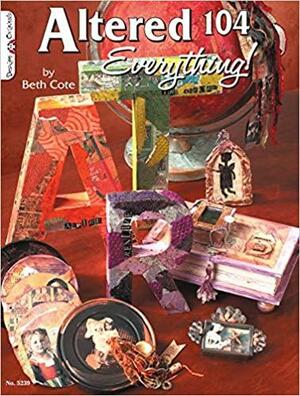 Altered 104 - Everything! by Suzanne McNeill, Beth Cote