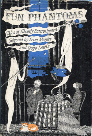 Fun Phantoms: Tales of Ghostly Entertainment by Gogo Lewis, Seon Manley