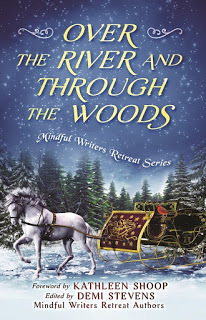 Over the River and Through the Woods by Michele Savaunah Zirkle, Kimberly Kurth Gray, Abigail Drake, Demi Stevens, Janet McClintock, Kathleen Shoop, Amy Morley, Hilary Hauck, Ramona DeFelice Long