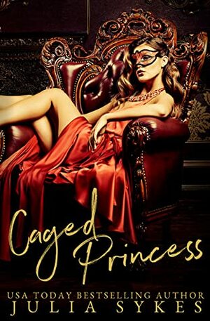 Caged Princess (Captive #3.5) by Julia Sykes