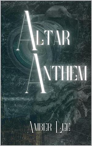 Altar Anthem by Amber Lee