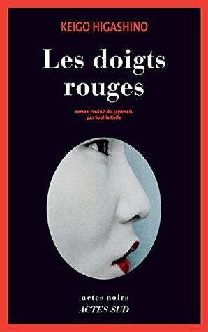 Les doigts rouges by Keigo Higashino