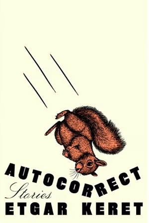 Autocorrect: Stories by Etgar Keret