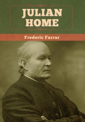 Julian Home by Frederic Farrar