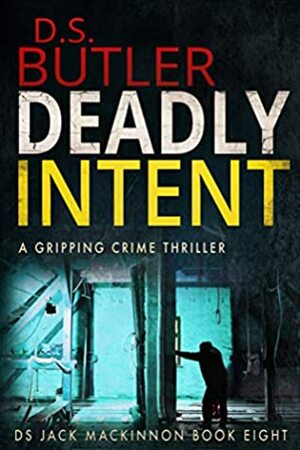 Deadly Intent by D.S. Butler