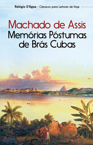 Memórias Póstumas de Brás Cubas by Machado de Assis