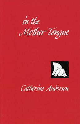 In the Mother Tongue by Catherine Anderson