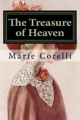 The Treasure of Heaven: Classics by Marie Corelli