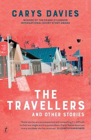 The Travellers and Other Stories by Carys Davies