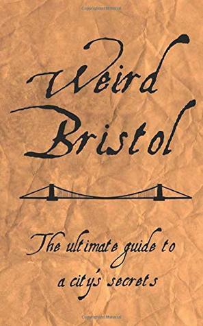 Weird Bristol by Charlie Revelle-Smith