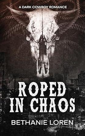 Roped in Chaos by Bethanie Loren