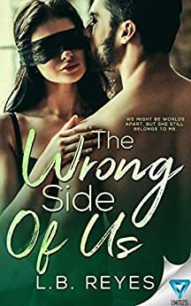 The Wrong Side Of Us by L.B. Reyes