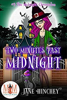 Two Minutes Past Midnight: Magic and Mayhem Universe by Jane Hinchey