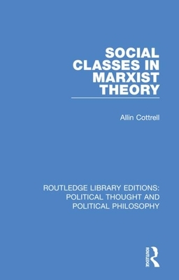 Social Classes in Marxist Theory by Allin Cottrell