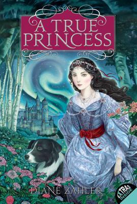 A True Princess by Diane Zahler