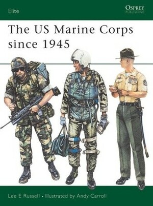 The US Marine Corps since 1945 by Andy Carroll, Lee Russell