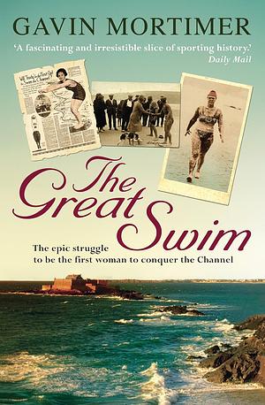 The Great Swim by Gavin Mortimer