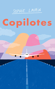 Copilotes by Sophie Laurin