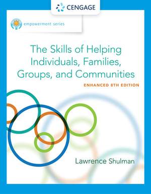 The Skills of Helping Individuals, Families, Groups, and Communities by Lawrence Shulman