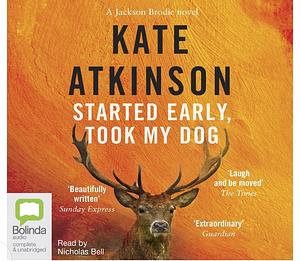 Started Early, Took My Dog by Kate Atkinson