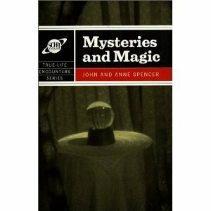 Mysteries and Magic by John Spencer, Anne Spencer