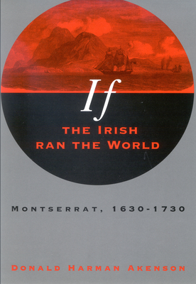 If the Irish Ran the World by Donald Harman Akenson