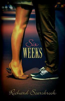 Six Weeks by Richard Scarsbrook