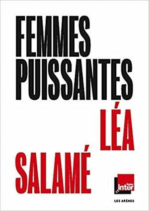 Femmes puissantes by Léa Salamé