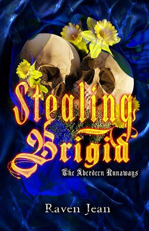 Stealing Brigid by Raven Jean